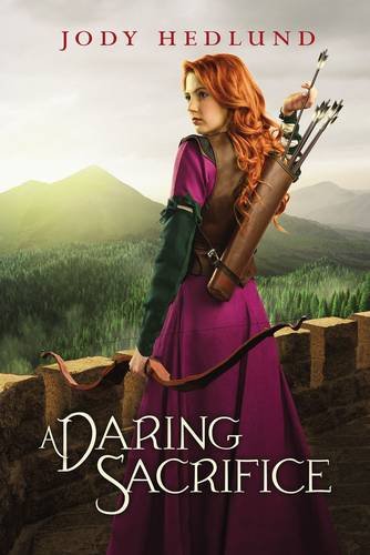 Zondervan: A Darimg Sacrifice - Written By: Jody Hedlund